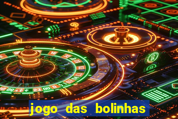 jogo das bolinhas que ganha dinheiro